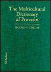 Multicultural Dictionary of Proverbs: Over 20,000 Adages from More than 120 Languages, Nationalities and Ethnic Groups
