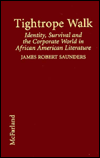 Tightrope Walk: Identity, Survival and the Corporate World in African American Literature