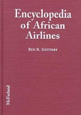 Encyclopedia of African Airlines Ben R. Guttery