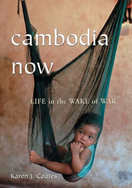 Cambodia Now: Life in the Wake of War