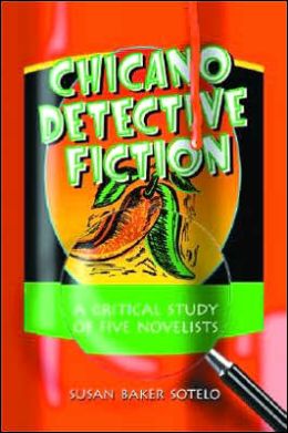 Chicano Detective Fiction: A Critical Study of Five Novelists