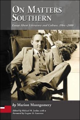 On Matters Southern: Essays About Literature And Culture, 1964-2000 Marion Montgomery