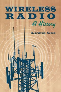Wireless Radio: A History Lewis Coe