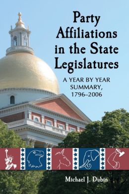 Party Affiliations in the State Legislatures: A Year Year Summary, 1796-2006