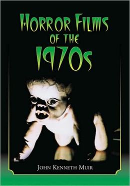 Horror Films of the 1970s (2 volume set) John Kenneth Muir