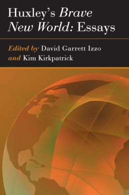 Huxley's Brave New World: Essays