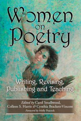 Women on Poetry: Writing, Revising, Publishing and Teaching