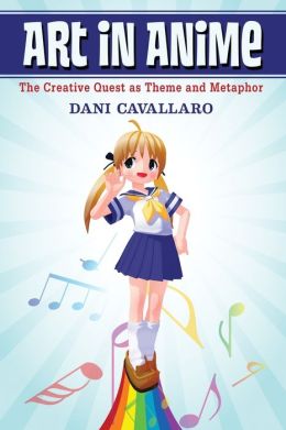 Art in Anime: The Creative Quest as Theme and Metaphor