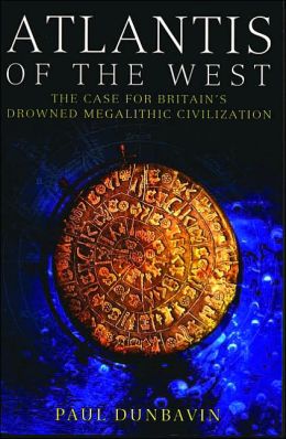 Atlantis of the West: The Case for Britain's Drowned Megalithic Civilization