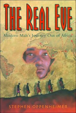 The Real Eve: Modern Man's Journey out of Africa