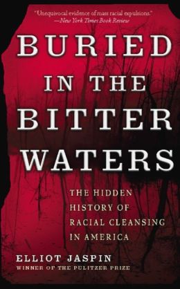 Buried in the Bitter Waters: The Hidden History of Racial Cleansing in America Elliot Jaspin
