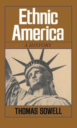 Ethnic America: A History Thomas Sowell