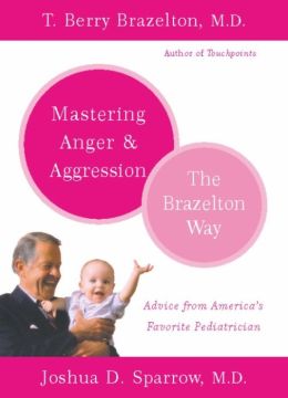 Mastering Anger & Aggression: The Brazelton Way