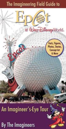 The Imagineering Field Guide to Epcot at Walt Disney World Alex Wright and Imagineers