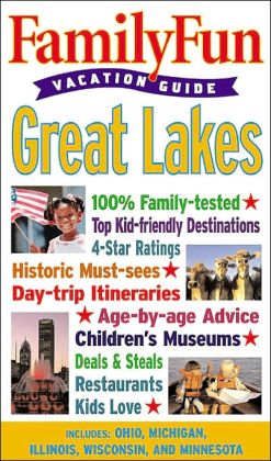 Familyfun Travel Guide: The Great Lakes (Familyfun Vacation Guide Series)