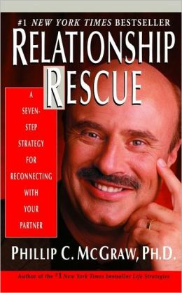 Relationship Rescue: A Seven Step Strategy For Reconnecting With Your Partner Phillip C. McGraw