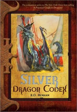 Silver Dragon Codex (The Dragon Codices) R. D. Henham