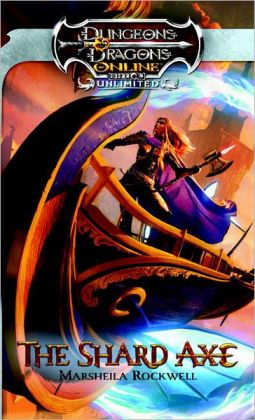 The Shard Axe: Dungeons & Dragons Online: Eberron Unlimited Novel