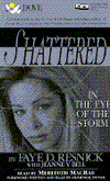 Shattered: In the Eye of the Storm