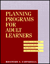 Planning Programs for Adult Learners: A Practical Guide for Educators, Trainers, and Staff Developers