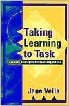 Taking Learning to Task: Creative Strategies for Teaching Adults