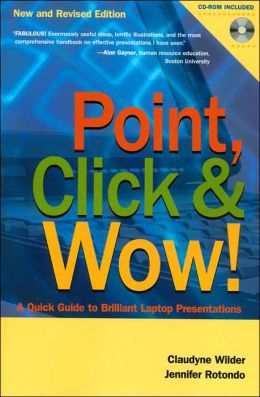 Point, Click and Wow!: A Quick Guide to Brilliant Laptop Presentations