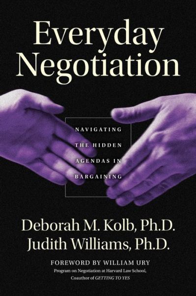 Everyday Negotiation: Navigating the Hidden Agendas in Bargaining