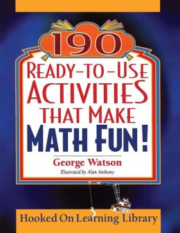 190 Ready-to-Use Activities That Make Math Fun Alan Anthony, George Watson