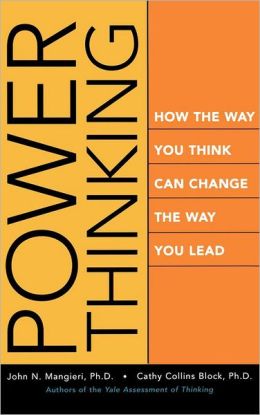 Power Thinking: How the Way You Think Can Change the Way You Lead