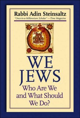 We Jews: Who Are We and What Should We Do?