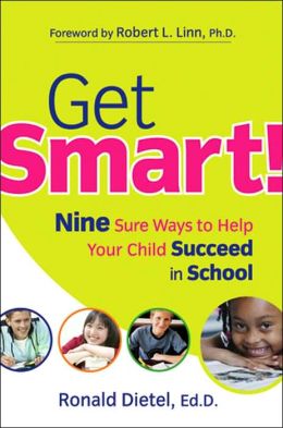 Get Smart!: Nine Sure Ways to Help Your Child Succeed in School