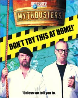 MythBusters: Don't Try This at Home Discovery Channel and Mary Packard