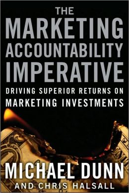 Marketing Accountability Imperative: A Roadmap to Effective and Efficient Marketing Spending