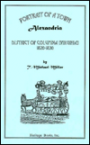 Portrait of a Town: Alexandria, District of Columbia, Virginia 1820-1830