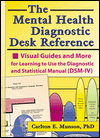 The Mental Health Diagnostic Desk Reference: Visual Guides and More for Learning to Use the Diagnostic and Statistical Manual (DSM-IV)