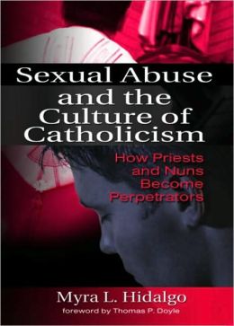 Sexual Abuse and Catholicism: How Priests and Nuns Become Perpetrators