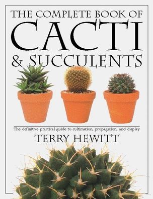 The Complete Book of Cacti & Succulents