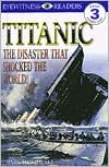 Titanic: The Disaster That Shocked the World! (DK Readers Level 3 Series)