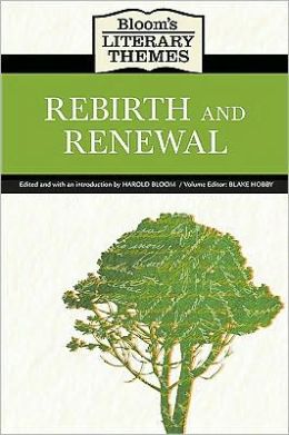 Rebirth and Renewal (Bloom's Literary Themes) Blake Hobby, Harold Bloom