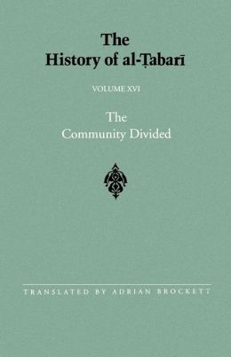 The History of Al-Tabari: The Community Divided: The Caliphate of Ali I, A. D. 656-657-A. H. 35-36