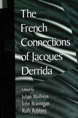 The French Connections of Jacques Derrida