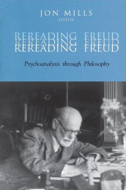 Rereading Freud: Psychoanalysis Through Philosophy Jon Mills