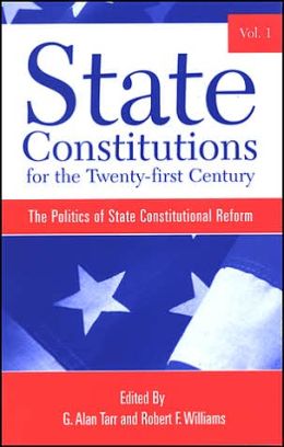 State Constitutions For The Twenty-First Century, Volume 1