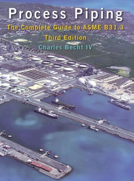 Free book downloader Process Piping: The Complete Guide to ASME B31.3 by C. Becht 9780791802861 in English DJVU ePub PDB