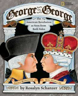 George vs. George: The American Revolution as Seen From Both Sides