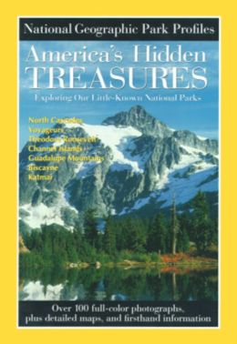 National Geographic Park Profiles: Americas Hidden Treasures