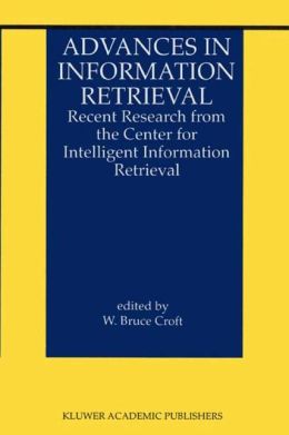 Advances in Information Retrieval: Recent Research from the Center for Intelligent Information Retrieval