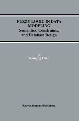 Fuzzy Logic in Data Modeling: Semantics, Constraints, and Database Design