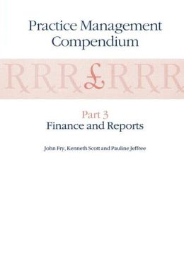 Practice Management Compendium: Part 3: Finance and Reports