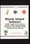 Rhode Island!: A Kids Look at Our State's Chiefs, Tribes, Reservations, Powwows, Lore, and More From the Past and the Present